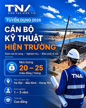 Tuyển dụng Cán Bộ Kỹ Thuật Hiện Trường Xây Dựng (20 - 25Tr / Tháng)